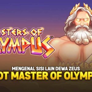 Eksklusif: Mengenal Sisi Lain Dewa Zeus di Slot Master of Olympus